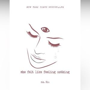 She Felt like Feeling Nothing by r.h. Sin
